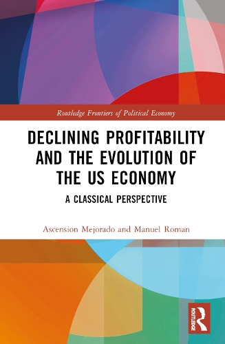 Паперова книга «Declining Profitability and the Evolution of the US Economy: A Classical Perspective», авторів Асценжен Мехорадо, Мануель Роман - фото №1