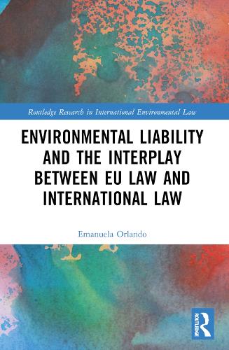 Паперова книга «Environmental Liability and the Interplay between EU Law and International Law», автор Емануела Орландо - фото №1