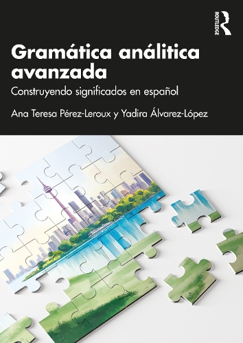 Паперова книга «Gramática analítica avanzada: Construyendo significados en español», авторів Ана Тереза Перес-Леру, Ядіра Альварес-Лопес - фото №1