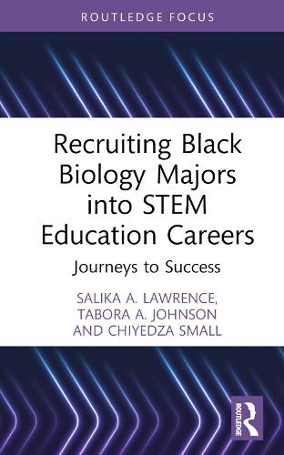 Бумажная книга «Recruiting Black Biology Majors into STEM Education Careers: Journeys to Success», авторов Чиедза Смолл, Салика А. Лоуренс, Табора А. Джонсон - фото №1