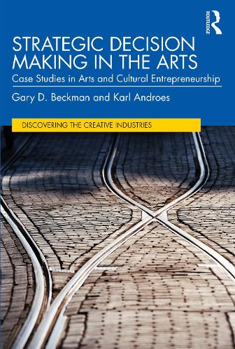 Паперова книга «Strategic Decision Making in the Arts: Case Studies in Arts and Cultural Entrepreneurship», авторів Гері Д. Бекман, Карл Андроес - фото №1