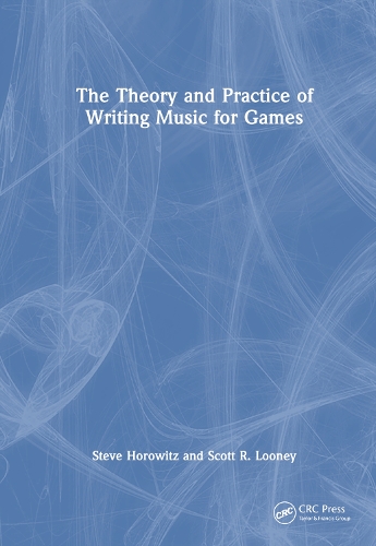[object Object] «The Theory and Practice of Writing Music for Games», авторів Скотт Луні, Стів Горовіц - фото №1