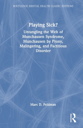 Бумажная книга «Playing Sick?: Untangling the Web of Munchausen Syndrome, Munchausen by Proxy, Malingering, and Factitious Disorder» - фото №1