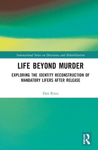 Бумажная книга «Life Beyond Murder: Exploring the identity reconstruction of mandatory lifers after release», автор Дэн Русу - фото №1