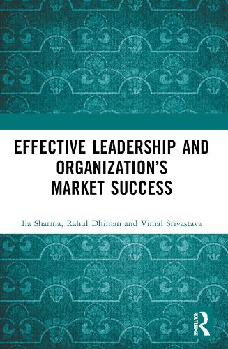 Паперова книга «Effective Leadership and Organization’s Market Success», авторів Іла Шарма, Рахул Діман, Вімал Шрівастава - фото №1