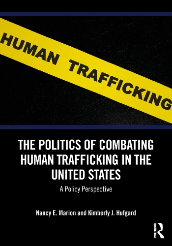 Бумажная книга «The Politics of Combating Human Trafficking in the United States: A Policy Perspective», автор Нэнси Э. Мэрион - фото №1