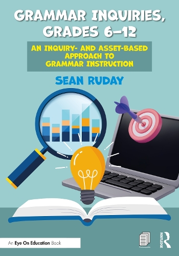 Бумажная книга «Grammar Inquiries, Grades 6–12: An Inquiry- and Asset-Based Approach to Grammar Instruction», автор Шон Рудей - фото №1