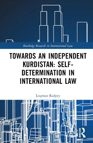 Бумажная книга «Towards an Independent Kurdistan: Self-Determination in International Law», автор Локман Радпей - фото №1