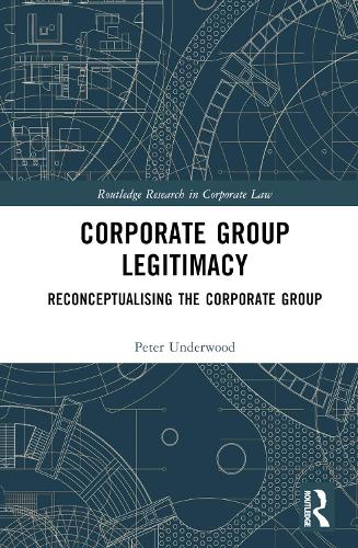 Бумажная книга «Corporate Group Legitimacy: Reconceptualising the Corporate Group», автор Питер Андервуд - фото №1