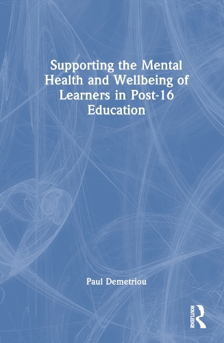 Бумажная книга «Supporting the Mental Health and Wellbeing of Learners in Post-16 Education», автор Пол Деметриу - фото №1