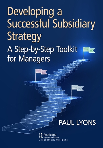 Паперова книга «Developing a Successful Subsidiary Strategy: A Step-by-Step Toolkit for Managers», автор Пол Лайонс - фото №1