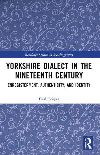 Paper book «Yorkshire Dialect in the Nineteenth Century: Enregisterment, Authenticity, and Identity», author Paul M. M. Cooper - фото №1