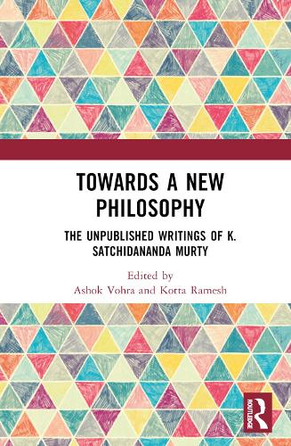 Паперова книга «Towards a New Philosophy: The Unpublished Writings of K. Satchidananda Murty» - фото №1