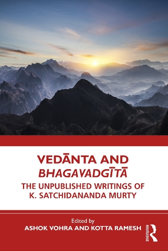 Бумажная книга «Vedānta and Bhagavadgītā: The Unpublished Writings of K. Satchidananda Murty» - фото №1
