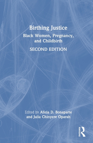 Бумажная книга «Birthing Justice: Black Women, Pregnancy, and Childbirth» - фото №1