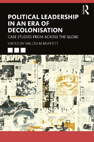 Бумажная книга «Political Leadership in an Era of Decolonisation: Case Studies from Across the Globe» - фото №1