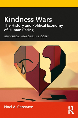 Бумажная книга «Kindness Wars: The History and Political Economy of Human Caring», автор Ноэль А. Казенаве - фото №1