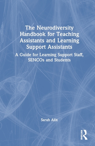 Паперова книга «The Neurodiversity Handbook for Teaching Assistants and Learning Support Assistants: A Guide for Learning Support Staff, SENCOs and Students», автор Сара Алікс - фото №1