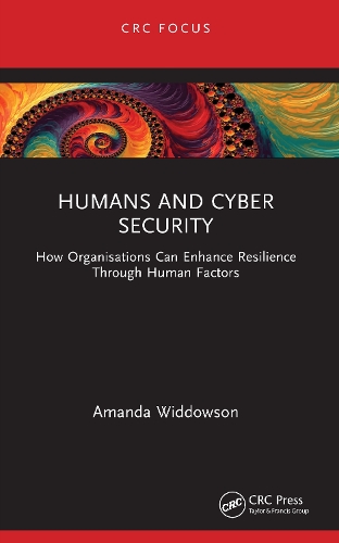 Бумажная книга «Humans and Cyber Security: How Organisations Can Enhance Resilience Through Human Factors», автор Аманда Виддоусон - фото №1
