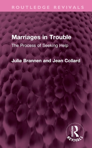 Бумажная книга «Marriages in Trouble: The Process of Seeking Help», авторов Жан Коллар, Джулия Браннен - фото №1