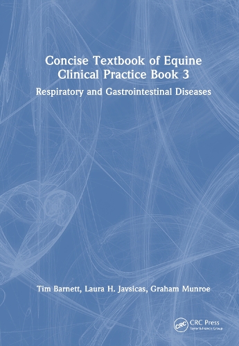 Бумажная книга «Concise Textbook of Equine Clinical Practice Book 3: Respiratory and Gastrointestinal Diseases», авторов Грэм Манро, Лаура Х. Хавсикас, Тим Барнетт - фото №1