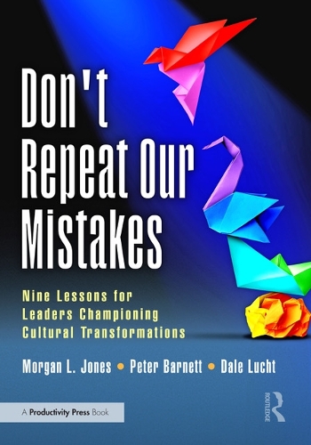Бумажная книга «Don't Repeat Our Mistakes: Nine Lessons for Leaders Championing Cultural Transformations», автор Морган Джонс - фото №1