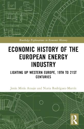 Паперова книга «Economic History of the European Energy Industry: Lighting up Western Europe, 19th to 21st centuries», авторів Альберте Мартінес-Лопес, Хесус Мірас Араухо, Нурія Родрігес-Мартін - фото №1