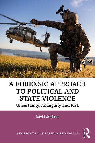 Бумажная книга «A Forensic Approach to Political and State Violence: Uncertainty, Ambiguity and Risk», автор Дэвид Крайтон - фото №1