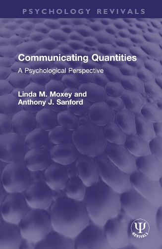 Паперова книга «Communicating Quantities: A Psychological Perspective», авторів Ентоні Дж. Сенфорд, Лінда М. Моксі - фото №1