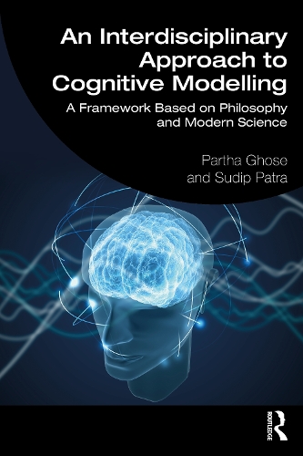 Паперова книга «An Interdisciplinary Approach to Cognitive Modelling: A Framework Based on Philosophy and Modern Science», авторів Партха Госе, Судіп Патра - фото №1