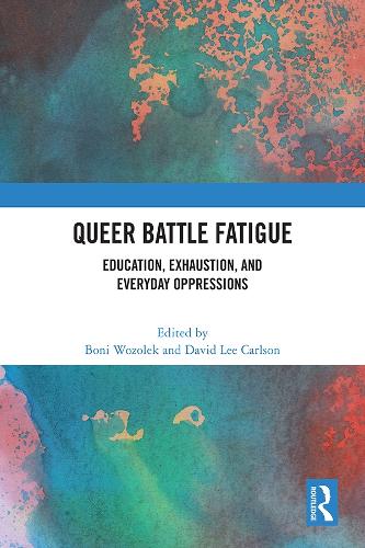 Паперова книга «Queer Battle Fatigue: Education, Exhaustion, and Everyday Oppressions» - фото №1