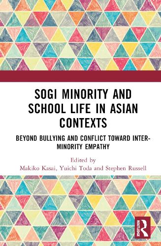 Бумажная книга «SOGI Minority and School Life in Asian Contexts: Beyond Bullying and Conflict Toward Inter-Minority Empathy» - фото №1