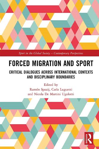 Бумажная книга «Forced Migration and Sport: Critical Dialogues across International Contexts and Disciplinary Boundaries» - фото №1