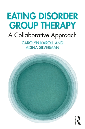 Паперова книга «Eating Disorder Group Therapy: A Collaborative Approach», авторів Адіна Сільверман, Каролін Каролл - фото №1