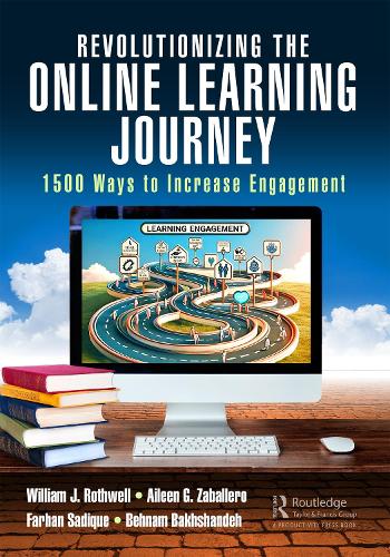 Паперова книга «Revolutionizing the Online Learning Journey: 1,500 Ways to Increase Engagement», авторів Айлін Забаллеро, Бехнам Бахшанде, Фархан Садік, Вільям Дж. Ротвелл - фото №1