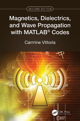 Бумажная книга «Magnetics, Dielectrics, and Wave Propagation with MATLAB® Codes», автор Кармин Виттория - фото №1