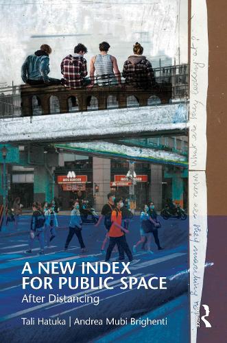 Бумажная книга «A New Index for Public Space: After Distancing», авторов Андреа Муби Бридженти, Тали Хатука - фото №1