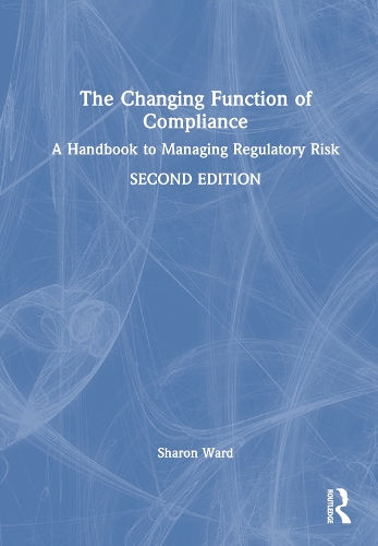 Паперова книга «The Changing Function of Compliance: A Handbook to Managing Regulatory Risk», автор Шерон Ворд - фото №1