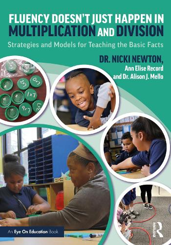 Бумажная книга «Fluency Doesn't Just Happen in Multiplication and Division: Strategies and Models for Teaching the Basic Facts», авторов Элисон Дж. Мелло, Энн Элиз Рекорд, Ники Ньютон - фото №1
