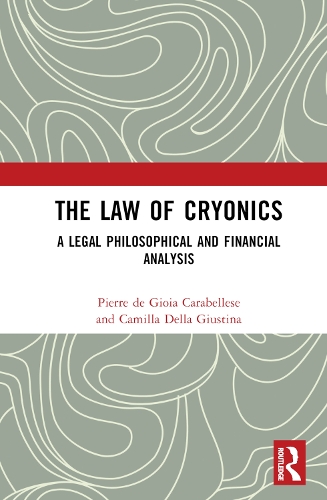 Паперова книга «The Law of Cryonics: A Legal Philosophical and Financial Analysis», авторів Камілла Делла Джустіна, П'єр де Жойя Карабеллезе - фото №1