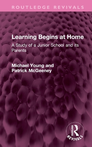 Бумажная книга «Learning Begins at Home: A Study of a Junior School and its Parents», авторов Майкл Янг, Патрик Макгини - фото №1