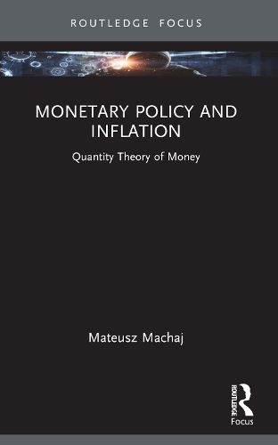Бумажная книга «Monetary Policy and Inflation: Quantity Theory of Money», автор Матеуш Махай - фото №1