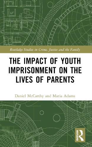 Бумажная книга «The Impact of Youth Imprisonment on the Lives of Parents», авторов Дэниел Маккарти, Мария Адамс - фото №1