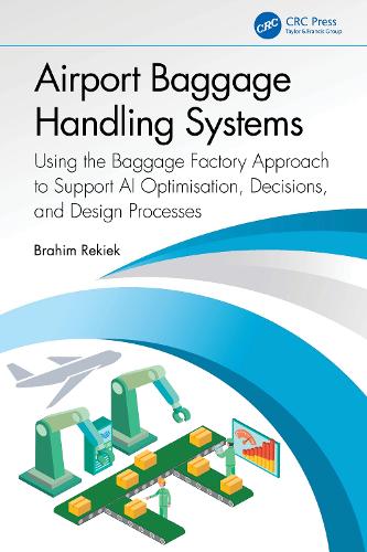 Паперова книга «Airport Baggage Handling Systems: Using the Baggage Factory Approach to Support AI Optimisation, Decisions, and Design Processes», автор Брахім Рекік - фото №1