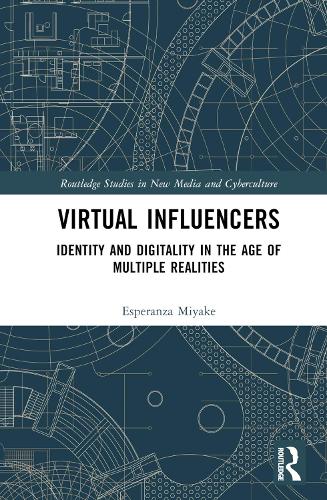 [object Object] «Virtual Influencers: Identity and Digitality in the Age of Multiple Realities», автор Есперанса Міяке - фото №1