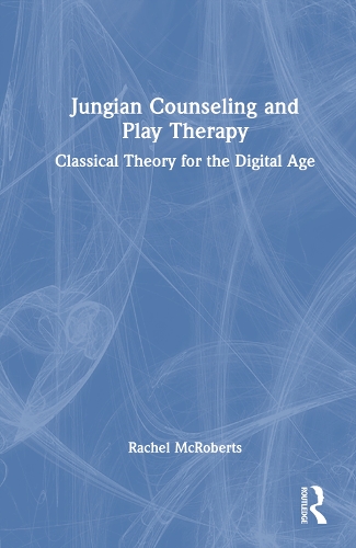 Паперова книга «Jungian Counseling and Play Therapy: Classical Theory for the Digital Age», автор Рейчел МакРобертс - фото №1