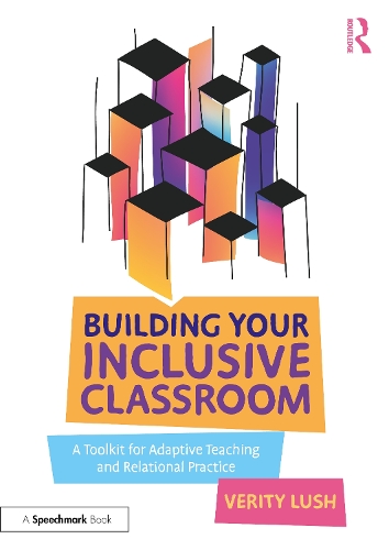 Паперова книга «Building Your Inclusive Classroom: A Toolkit for Adaptive Teaching and Relational Practice», автор Веріті Луш - фото №1