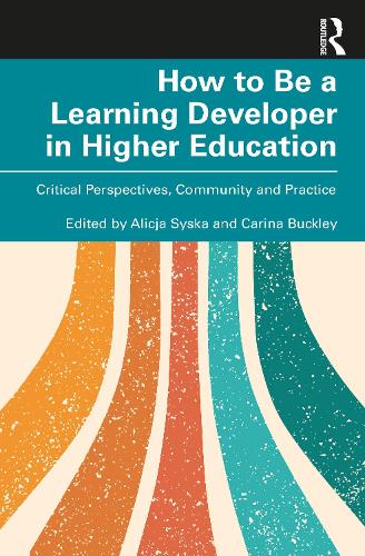 Паперова книга «How to Be a Learning Developer in Higher Education: Critical Perspectives, Community and Practice» - фото №1