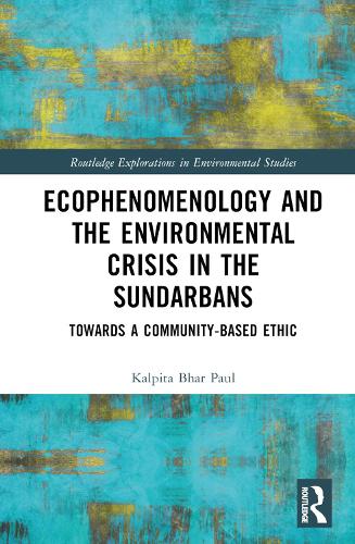 [object Object] «Ecophenomenology and the Environmental Crisis in the Sundarbans: Towards a Community-Based Ethic», автор Кальпита Бхар Пол - фото №1