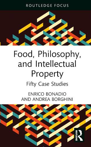 [object Object] «Food, Philosophy, and Intellectual Property: Fifty Case Studies», авторів Андреа Боргіні, Енріко Бонадіо - фото №1